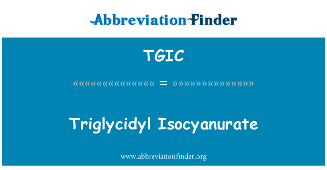 TGIC: Triglycidyl Isocyanurate