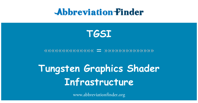 TGSI: Tungsten Grafik Shader infrastruktur