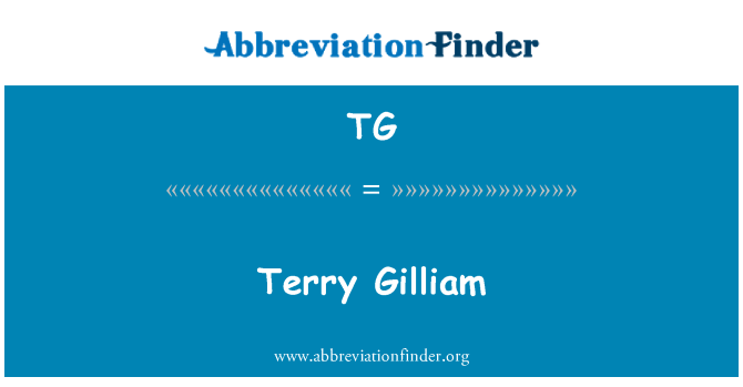 TG: Terry Gilliam