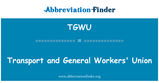 TGWU: परिवहन और जनरल मजदूर यूनियन