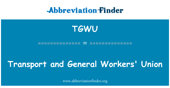 TGWU: Trafnidiaeth ac Undeb y gweithwyr cyffredinol