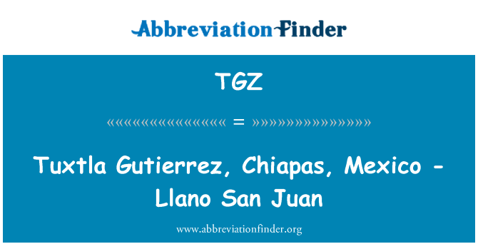 TGZ: Tuxtla Gutierrez, Chiapas, Meksyk - Llano San Juan