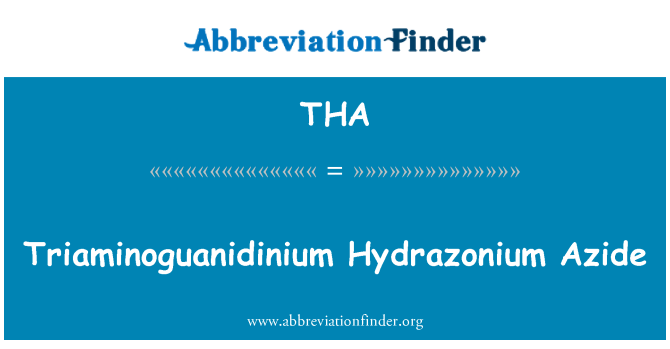 THA: Triaminoguanidinium Hydrazonium azida