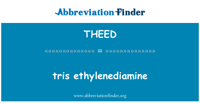 THEED: Tris ethylendiamin