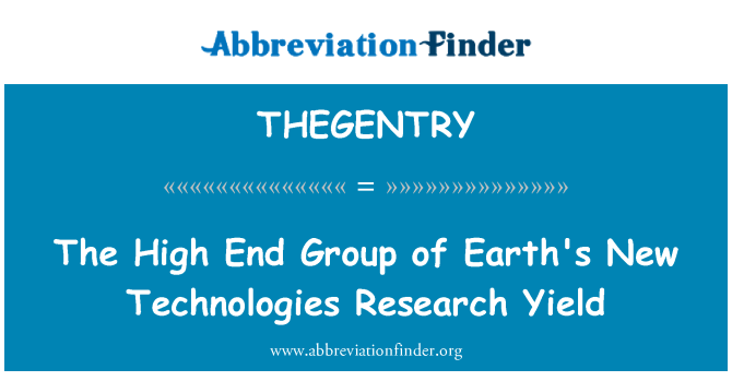 THEGENTRY: Sekumpulan penyelidikan teknologi baru bumi tinggi hasil