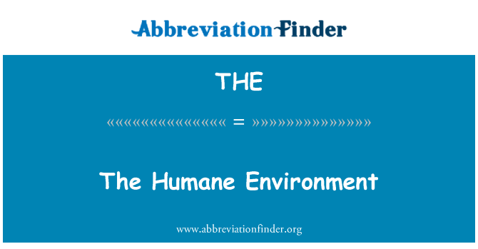 THE: The Humane Environment