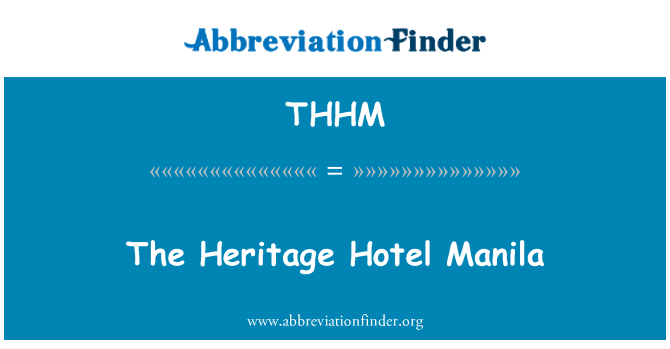 THHM: The Heritage Hotel Manila