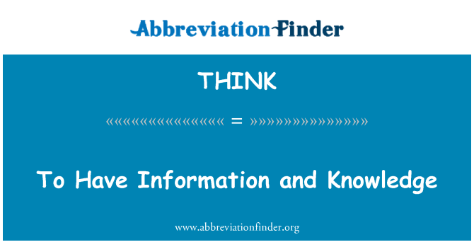 THINK: 有的信息和知识