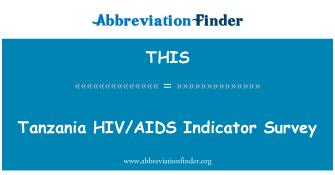 THIS: Tanzania HIV/AIDS Indicator Survey