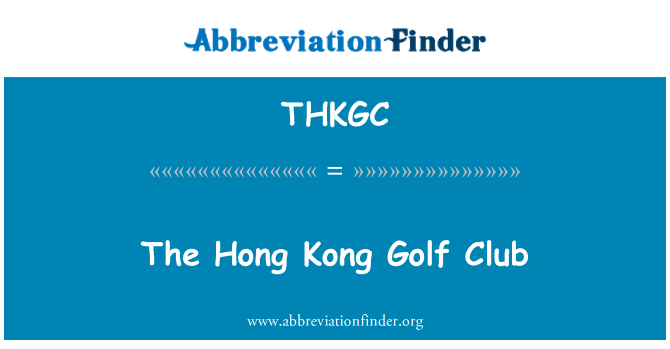 THKGC: Hong Kong Golf Club