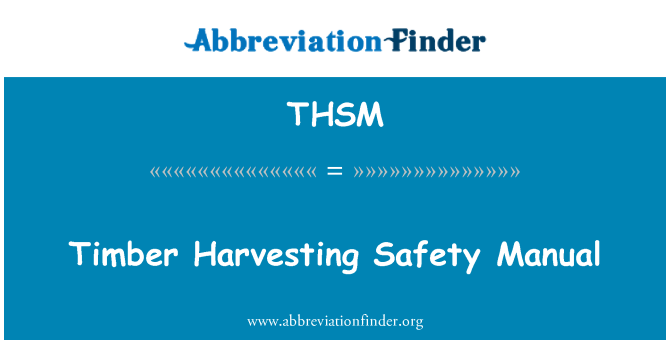 THSM: Timber Harvesting Safety Manual