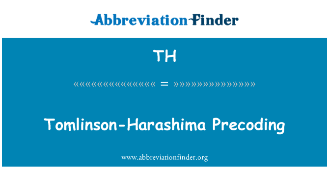 TH: Tomlinson-Harashima Precoding