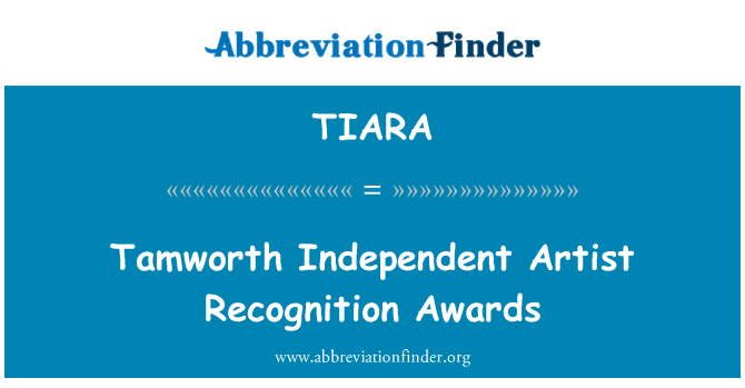 TIARA: Għotjiet rikonoxximent tal-Artist indipendenti ta ' Tamworth