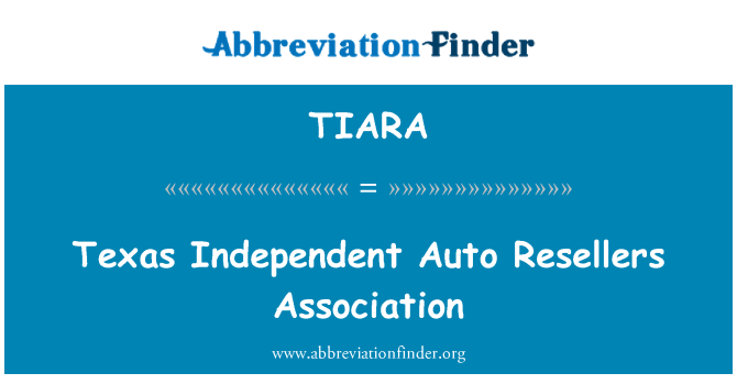 TIARA: 德克薩斯獨立汽車轉銷商協會