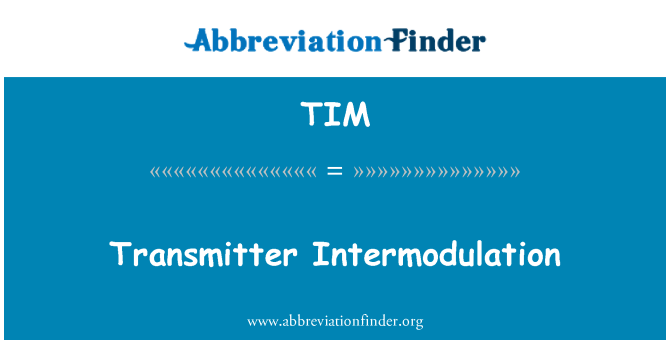 TIM: Transmitter Intermodulation
