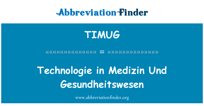 TIMUG: تكنولوجي في Gesundheitswesen أوند الطبية