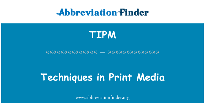 TIPM: Technegau yn y Cyfryngau Print
