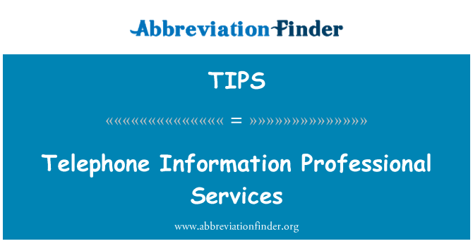 TIPS: Telephone Information Professional Services