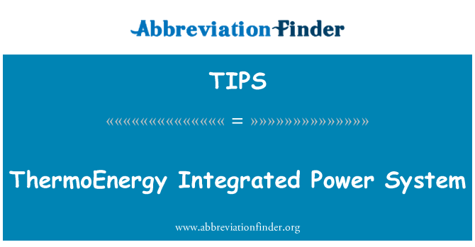 TIPS: ThermoEnergy Integrated Power System