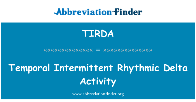 TIRDA: Darbības laikā intermitējošs ritmikas Delta