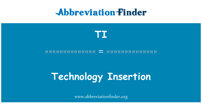 TI: Technology Insertion