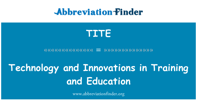 TITE: Technology and Innovations in Training and Education