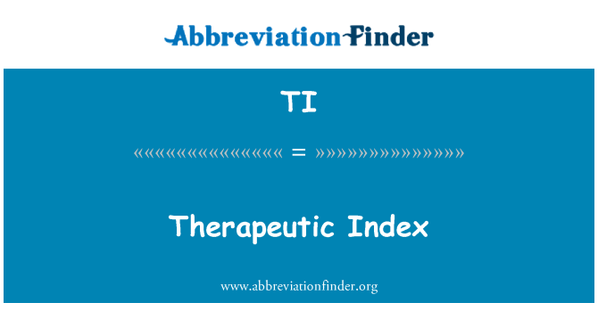 TI: Therapeutic Index