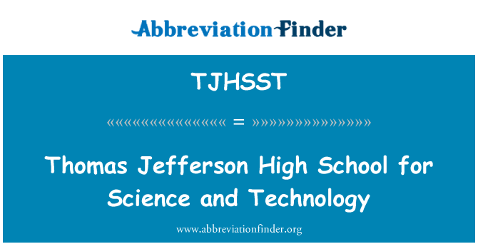 TJHSST: Thomas Jefferson High School for Science and Technology