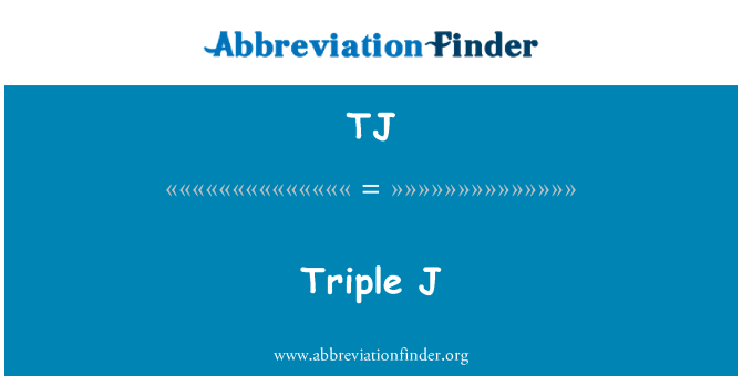 TJ: Triple J