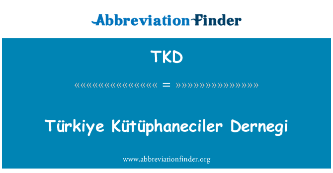 TKD: Türkiye Kütüphaneciler Dernegi