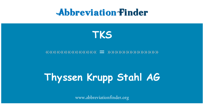 TKS: Thyssen Krupp Stahl AG