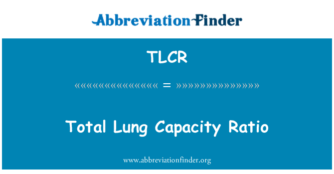 TLCR: Rasio kapasitas Total paru-paru