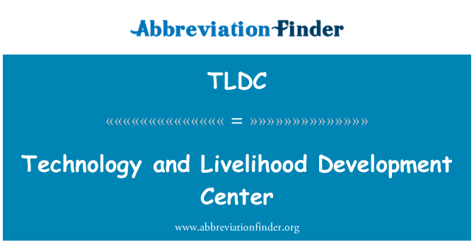 TLDC: Technologie et centre de développement des moyens de subsistance