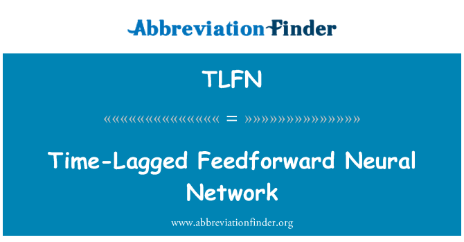 TLFN: Aikaa jäänyt Feedforward neuraalilaskennan verkon