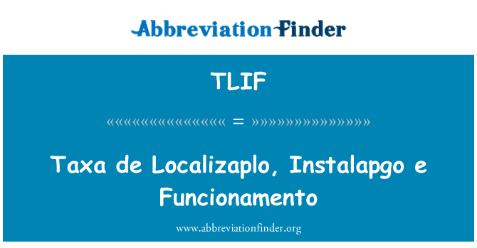 TLIF: Taxony de Localizaplo, Instalapgo e Funcionamento