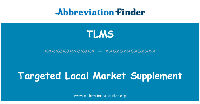 TLMS: Supplemento di mercato locale mirata