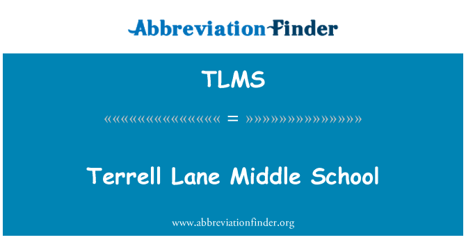 TLMS: Terrell Lane Middle School