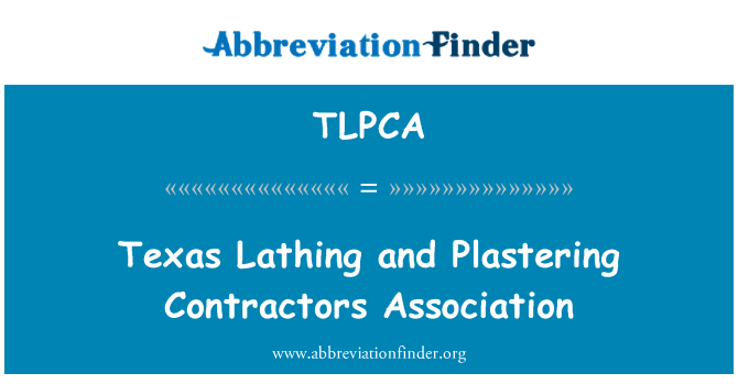 TLPCA: Lathing เท็กซัสและ Plastering สมาคมผู้รับเหมา