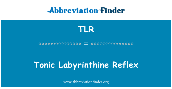 TLR: Tonic labyrintiske refleks