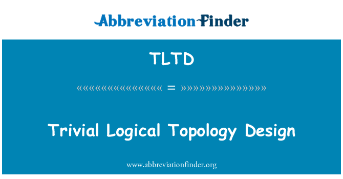 TLTD: Trivialna logični topologije Design