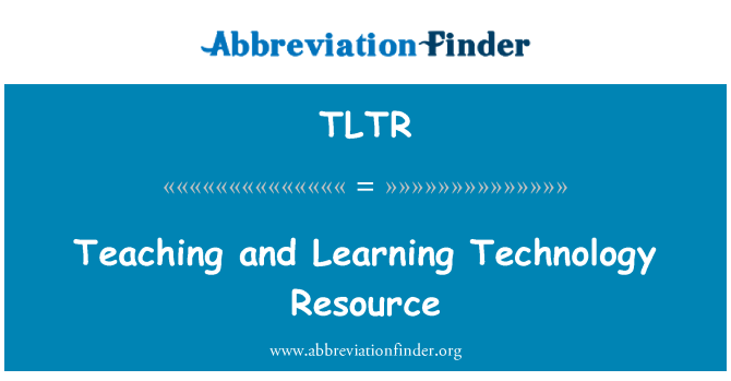 TLTR: Teaching and Learning Technology Resource