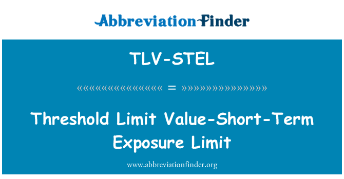 TLV-STEL: 임계값 제한 값 짧은 기간 노출 제한