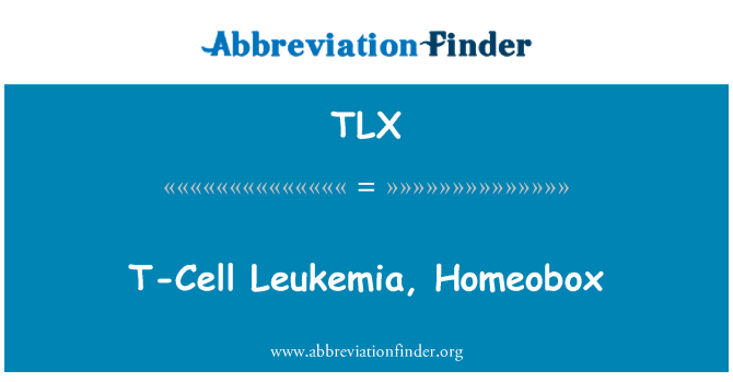 TLX: T-šūnu leikēmijas Homeobox