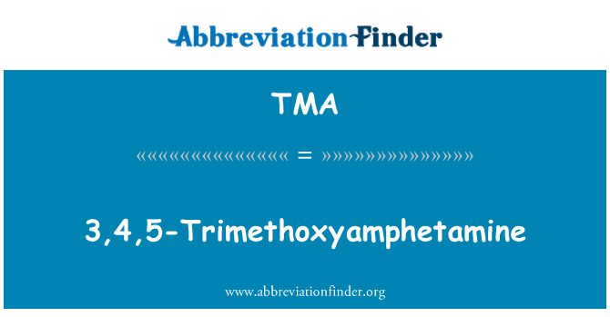 TMA: 3,4,5-Trimethoxyamphetamine