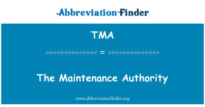 TMA: The Maintenance Authority