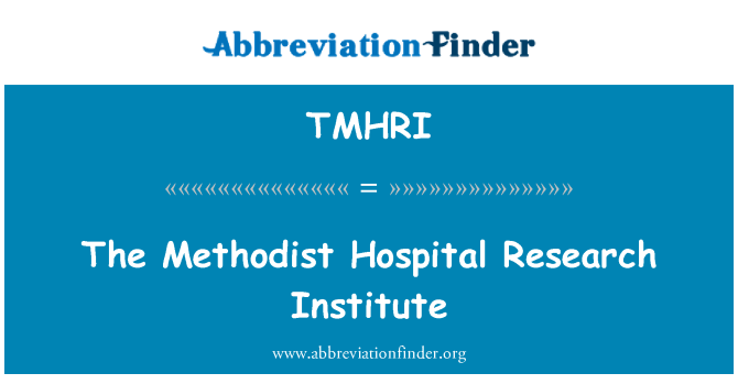 TMHRI: 卫理公会医院研究所