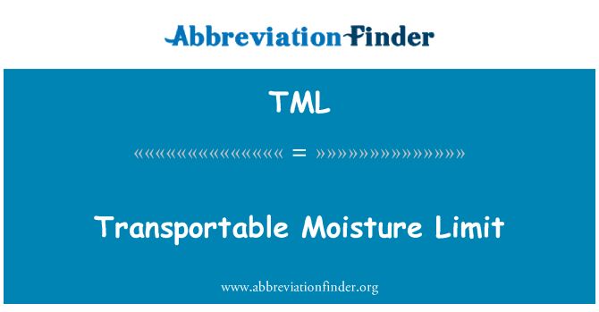 TML: Transportable Moisture Limit