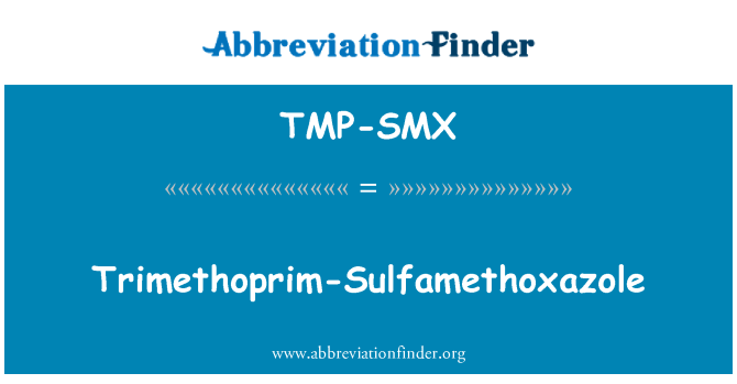 TMP-SMX: Triméthoprime-sulfaméthoxazole