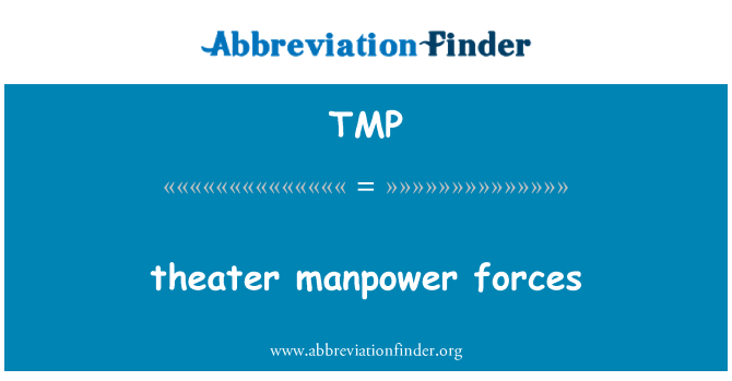 TMP: theater manpower forces