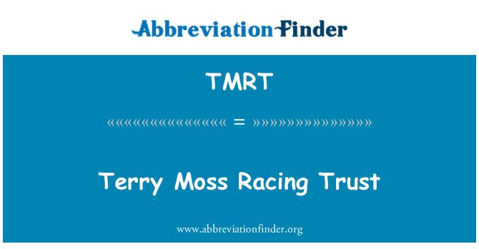 TMRT: Terry Moss Racing Trust